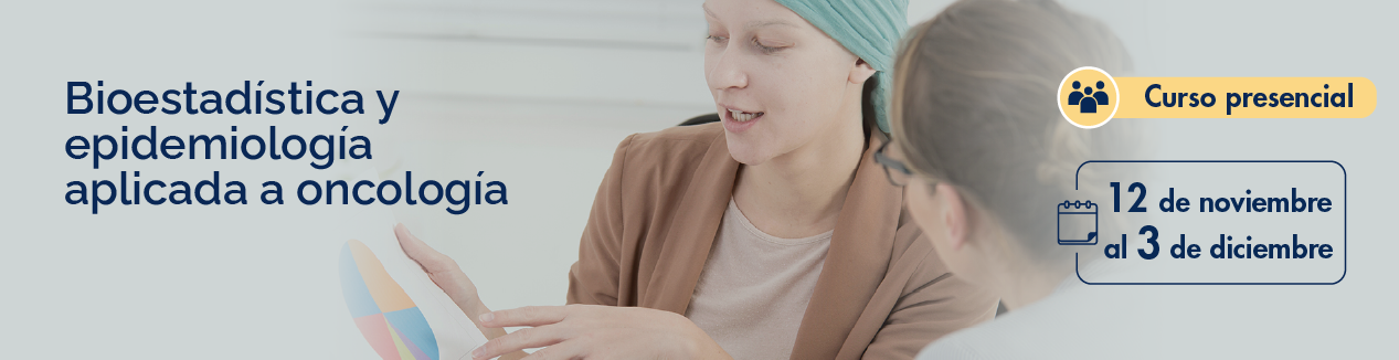 Curso Bioestadística y Epidemiología Aplicada a Oncología